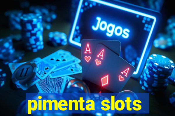 pimenta slots